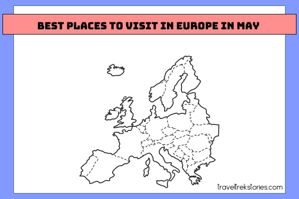 Best Places to Visit in Europe in May