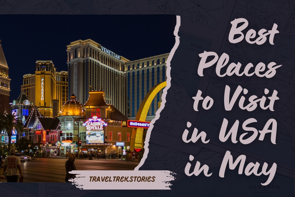 Best Places to Visit in USA in May 2025